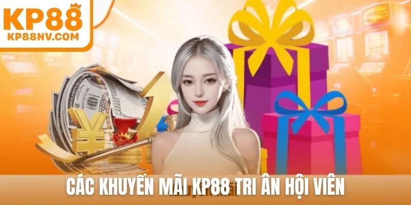 Các khuyến mãi KP88 tri ân hội viên